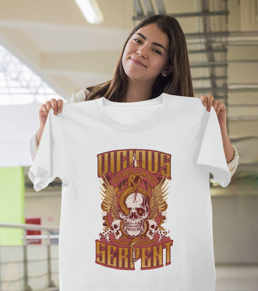 Vicious Serpent The Curse Is Broken The King Has Returned Skull T-Shirt