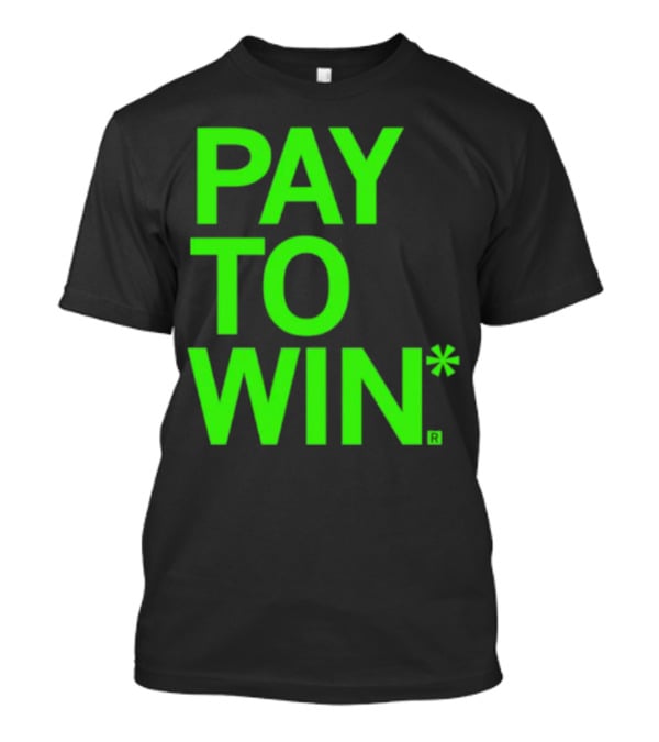 PAY TO WIN* T-Shirt