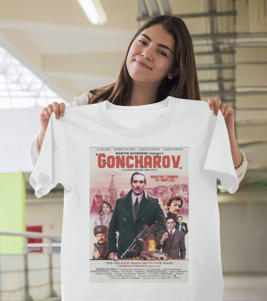 Martin Scorsese Presents Goncharov Winter Comes to Naples The Greatest Mafia Movie Ever Made T-Shirt