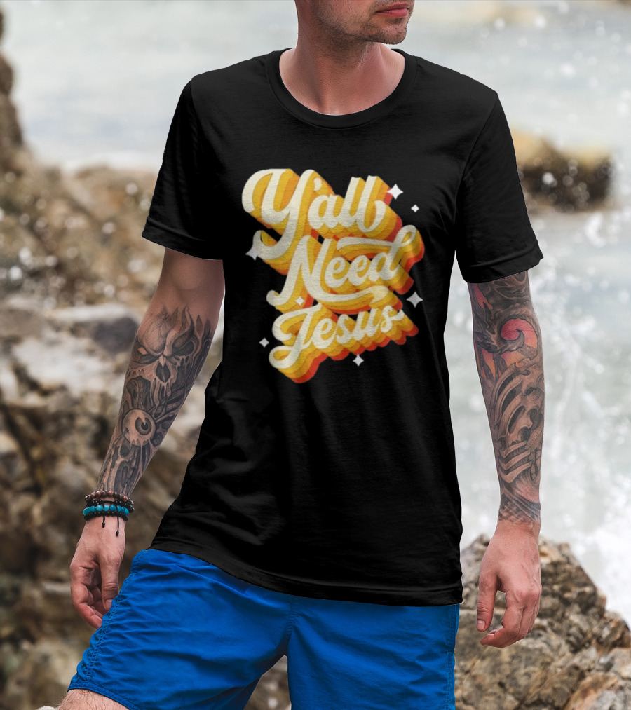 Y’all Need Jesus Retro Style Text With Stars T-Shirt