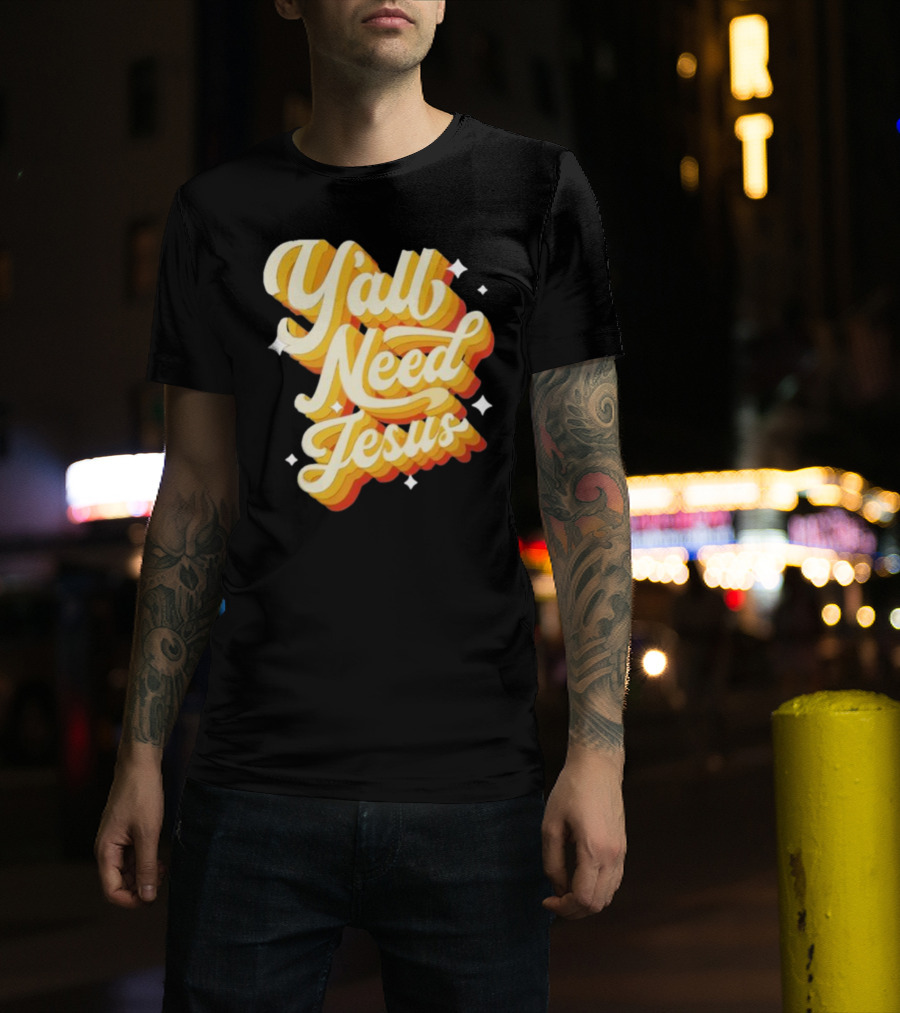 Y’all Need Jesus Retro Style Text With Stars T-Shirt