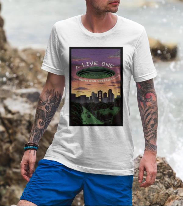 A Live One White Oak Upstairs Houston Aug 5 Phish T-Shirt