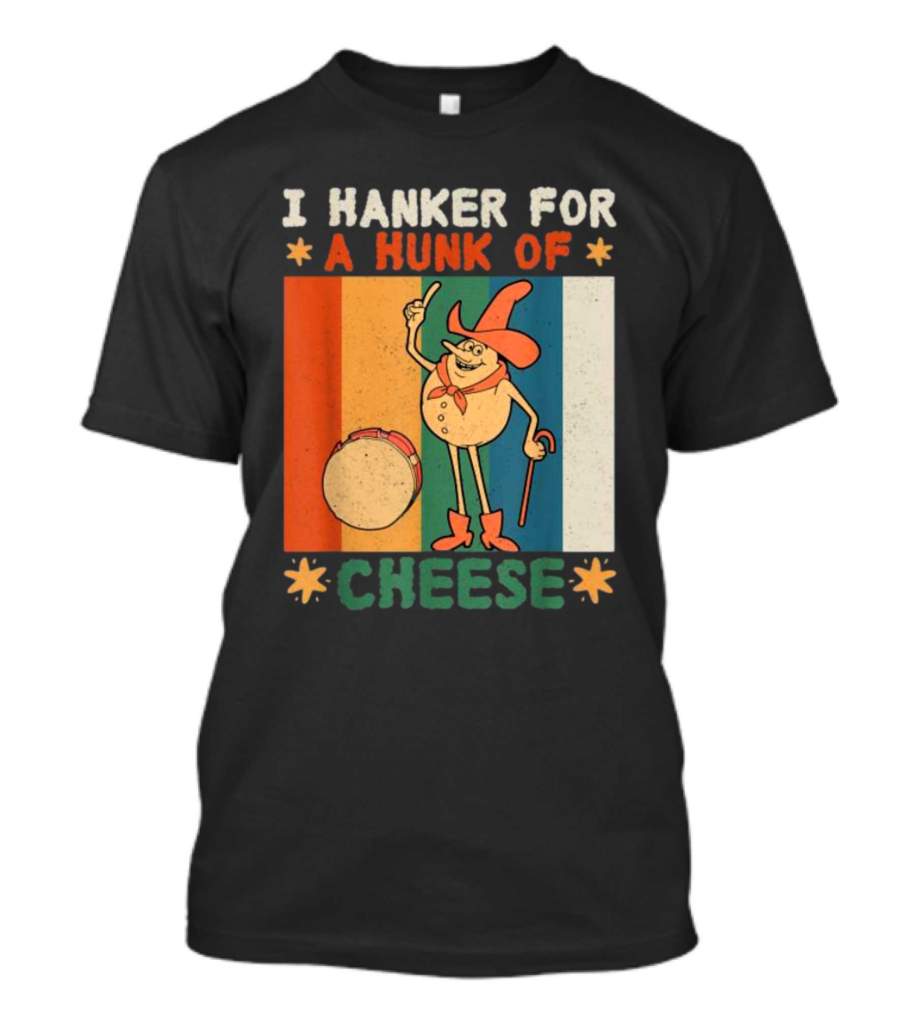 I Hanker For A Hunk Of Cheese Retro Cartoon Character T-Shirt