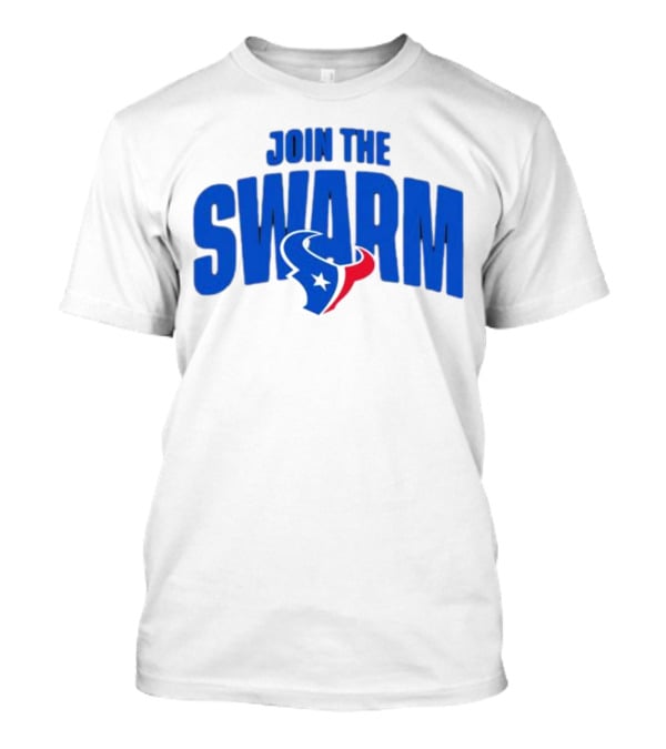 Join The Swarm Houston Texans Fan T-Shirt