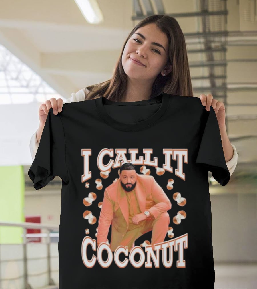 I Call It Coconut Dj Khaled T-Shirt