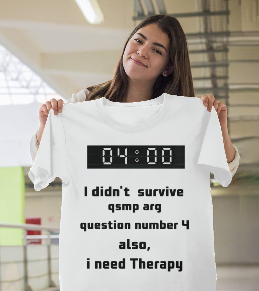 Survived Qsmp Arg 04:00 I Need Therapy T-Shirt