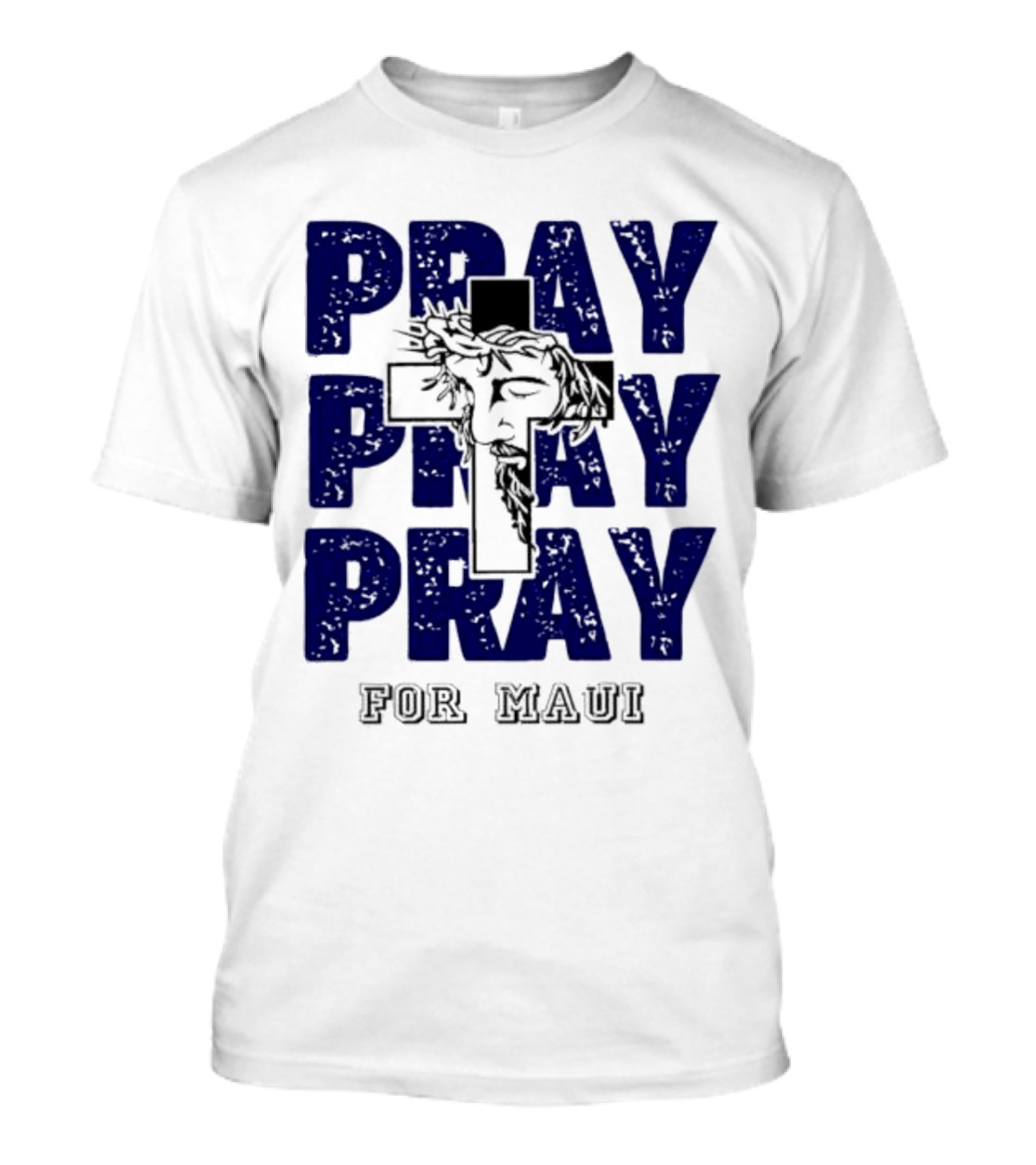 PRAY PRAY PRAY Cross Image For Maui T-Shirt