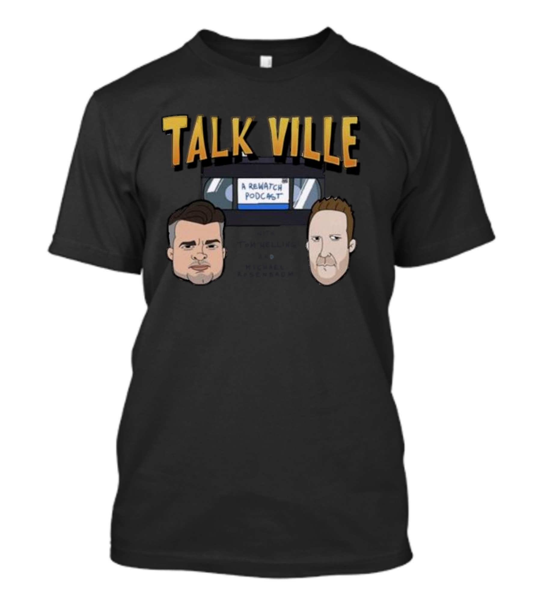 Talk Ville A Rewatch Podcast Tom Helling Michael Rosenbaum T-Shirt