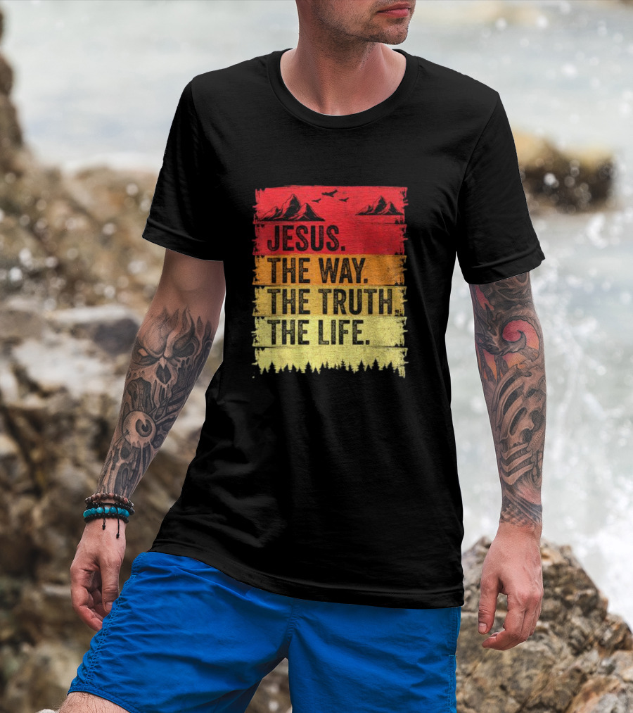 Jesus The Way The Truth The Life Christian Mountains Forest T-Shirt