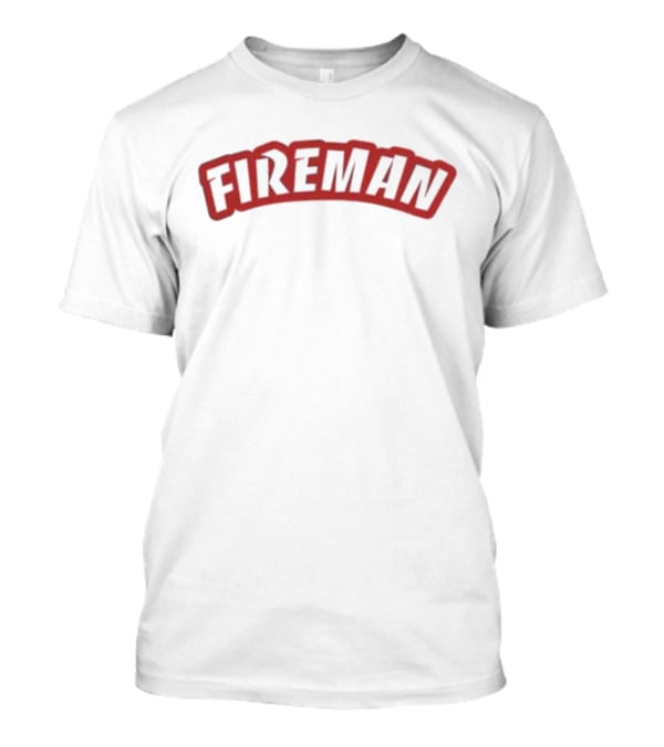 FIREMAN Superhero Heroic Firefighter T-Shirt