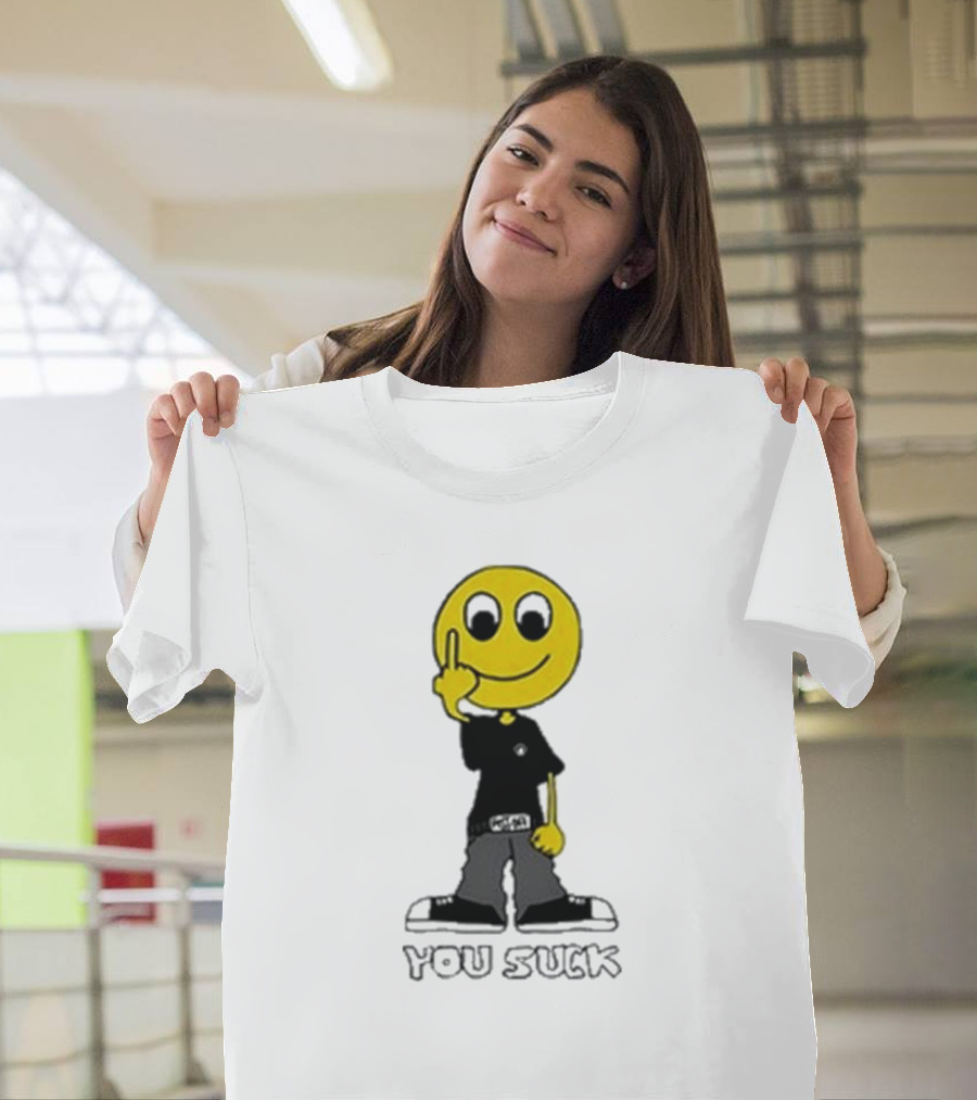 Never Heard Of You Suck Smiley Face Middle Finger T-Shirt