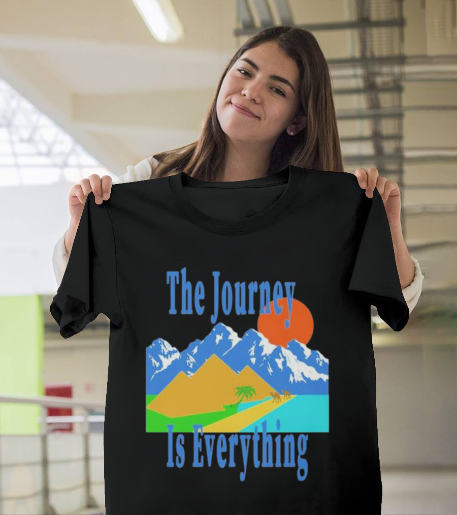 The Journey Is Everything Mountains Desert Sunset T-Shirt
