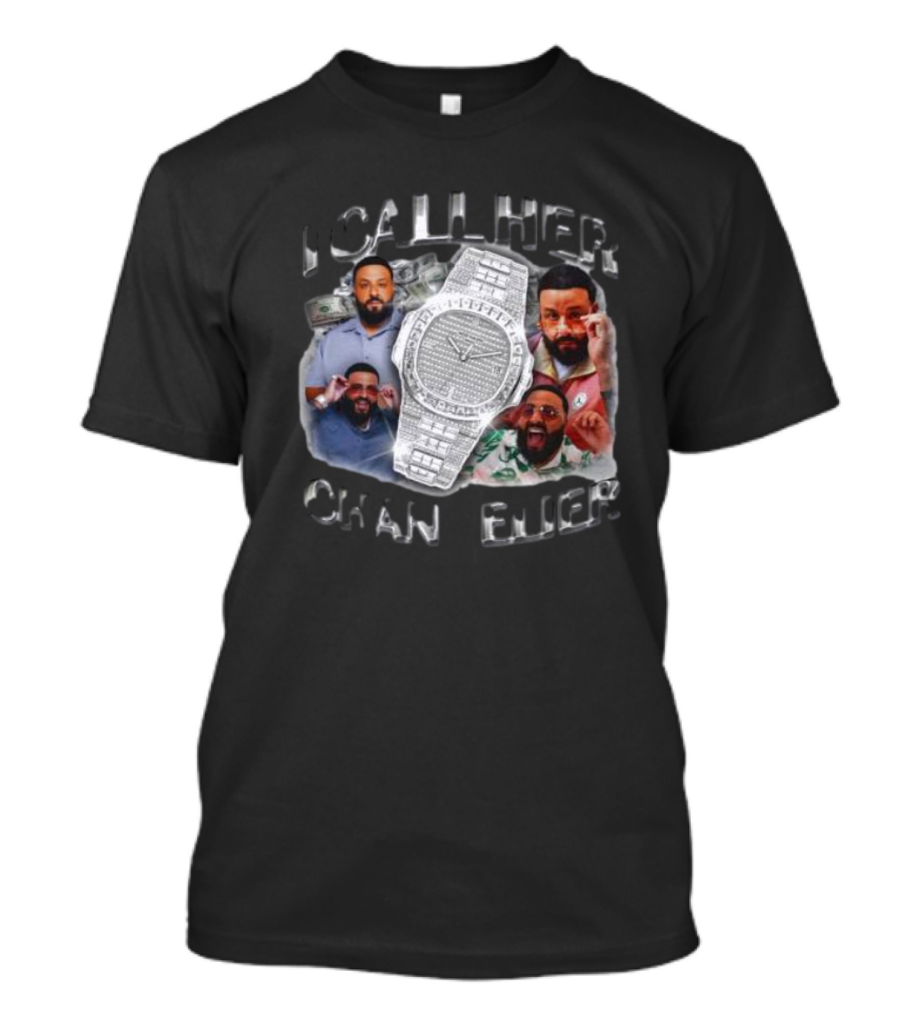 DJ Khaled I Call Her Chandelier Watch And Expressions T-Shirt