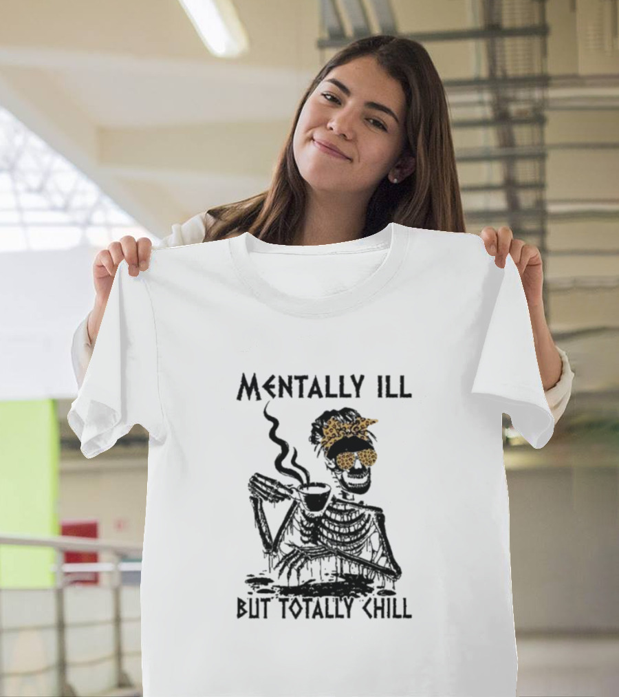 Mentally Ill Halloween But Totally Chill Skeleton with Coffee and Leopard Print Accessories T-Shirt