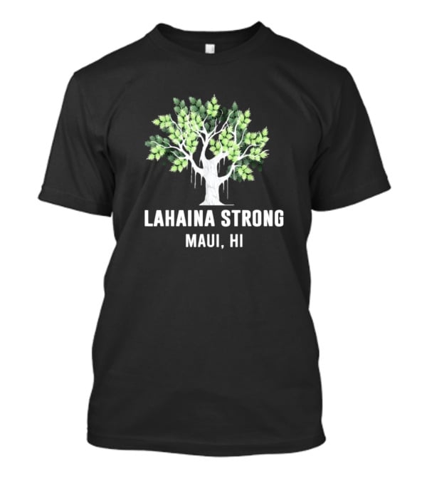 Lahaina Strong Maui HI Old Banyan Tree T-Shirt