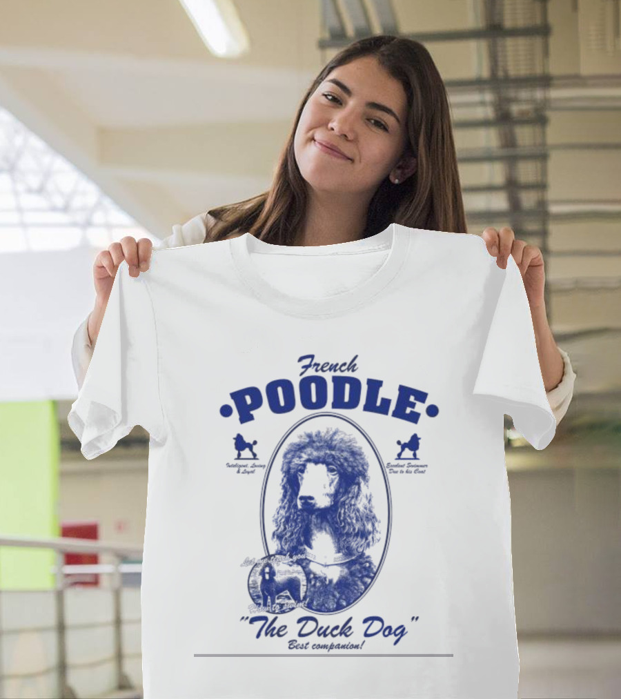 French Poodle The Duck Dog Best Companion Cracklez Let Me Teach You How To Swim T-Shirt