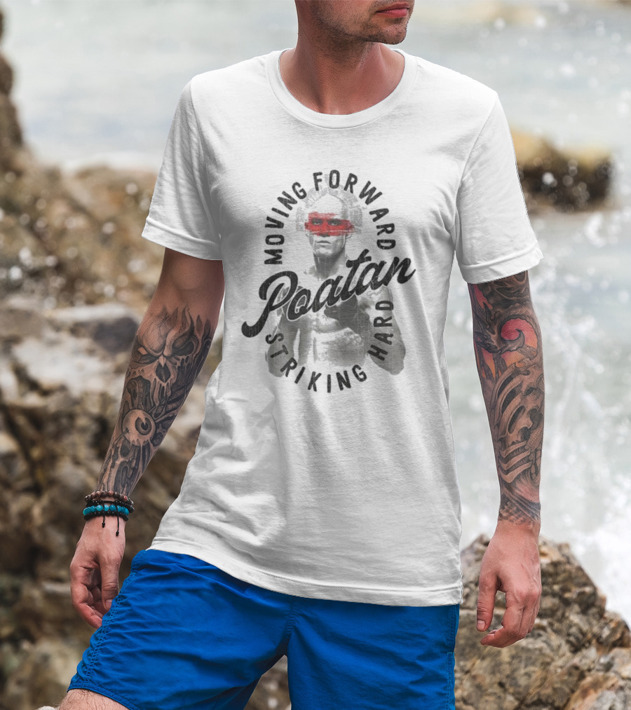 Spatan Alex Pereira Striking Hard Moving Forward Poatan T-Shirt