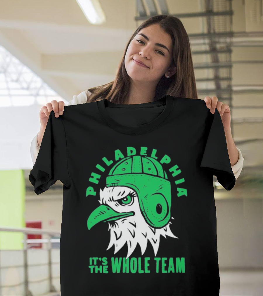 Philadelphia Eagles It's The Whole Team T-Shirt