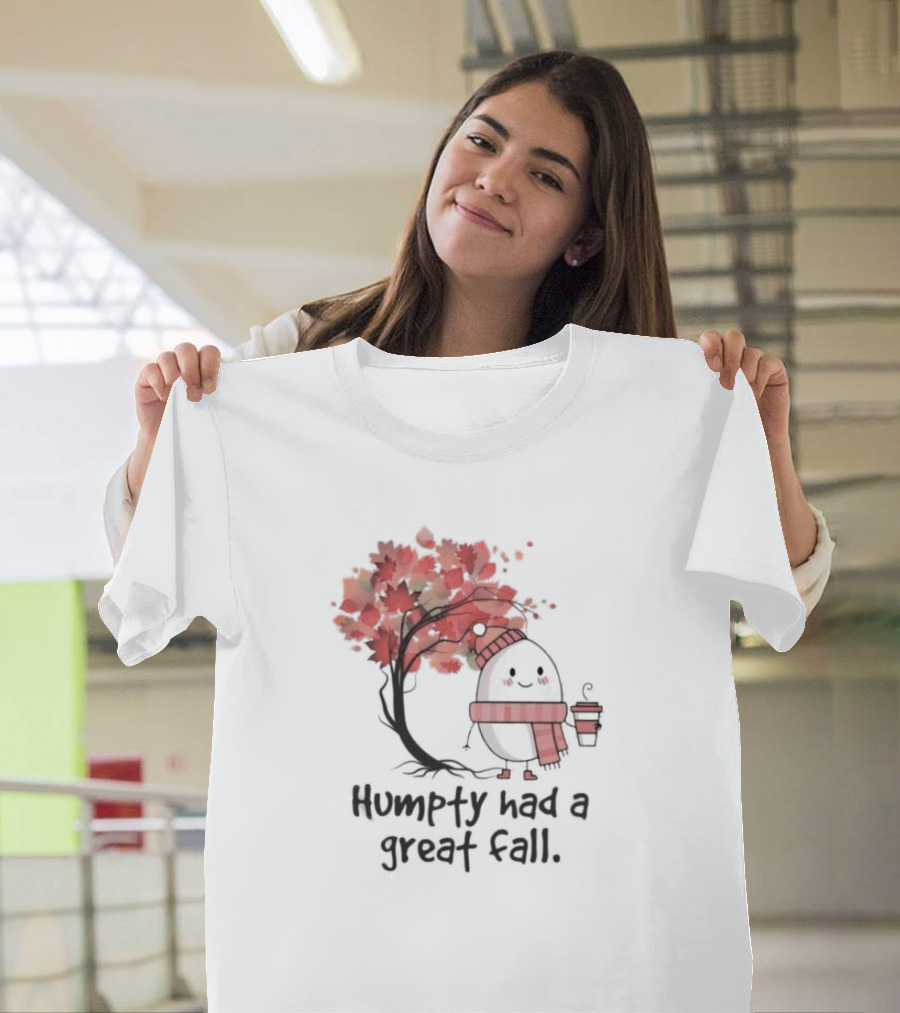 Humpty Had A Great Fall Cozy Autumn Scene T-Shirt