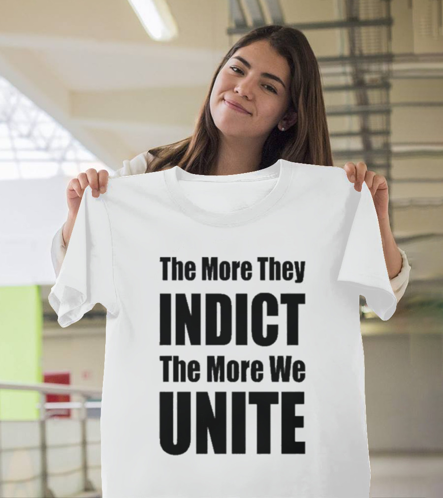 The More They Indict The More We Unite Trump Latinos T-Shirt