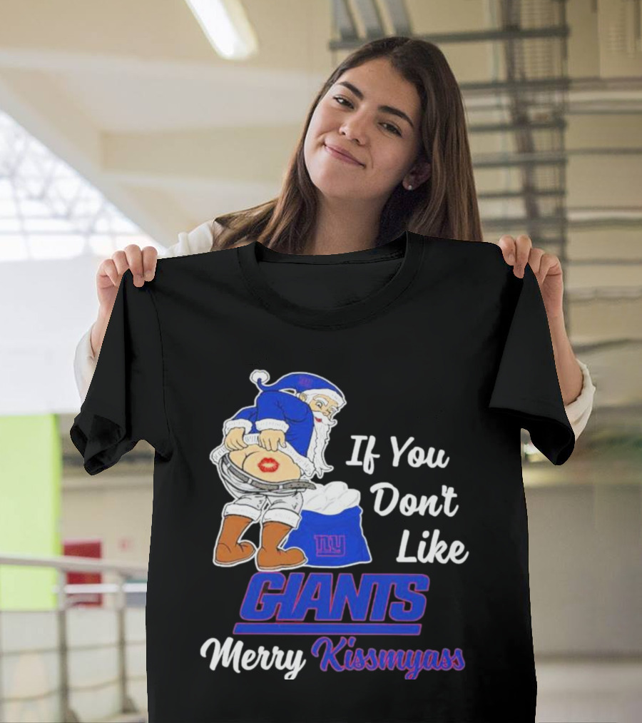 If You Don’t Like Giants Merry Kissmyass Santa T-Shirt