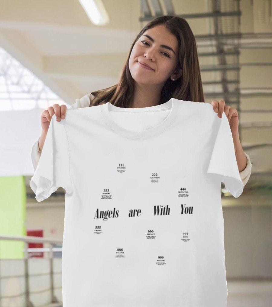Angels Are With You Angel Numbers 111 222 333 444 555 666 777 888 999 T-Shirt