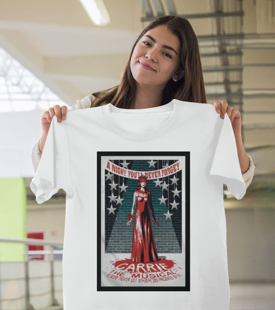 A Night You'll Never Forget Carrie The Musical at The Moore Theater Oct 18th-26th 2013 T-Shirt