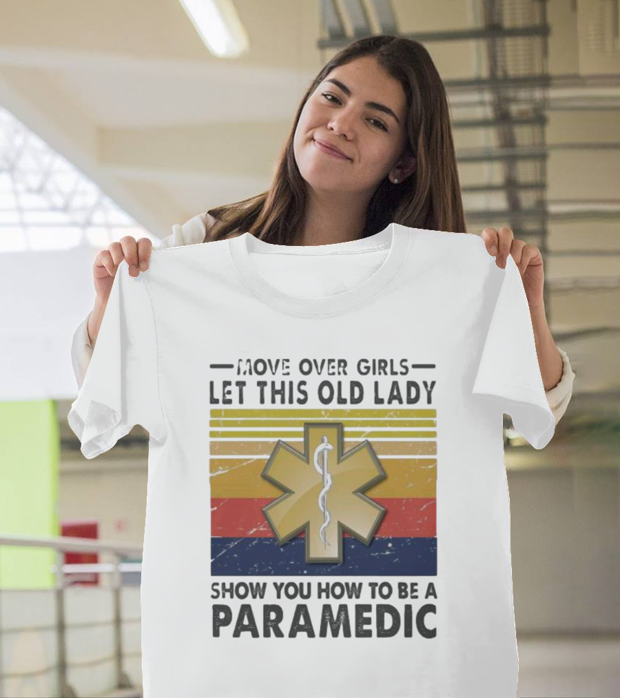 Move Over Girls Let This Old Lady Show You How to Be a Paramedic Vintage Star of Life T-Shirt