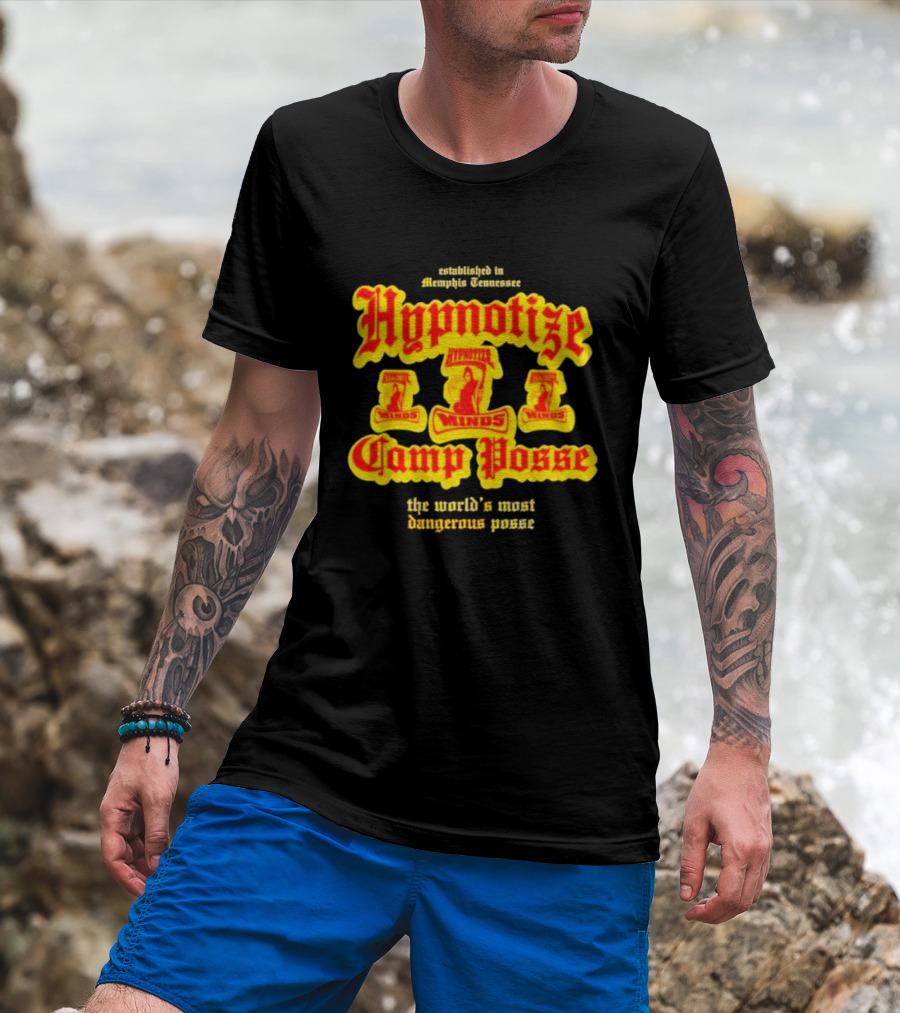 Established In Memphis Tennessee Hypnotize Camp Posse The World's Most Dangerous Posse T-Shirt