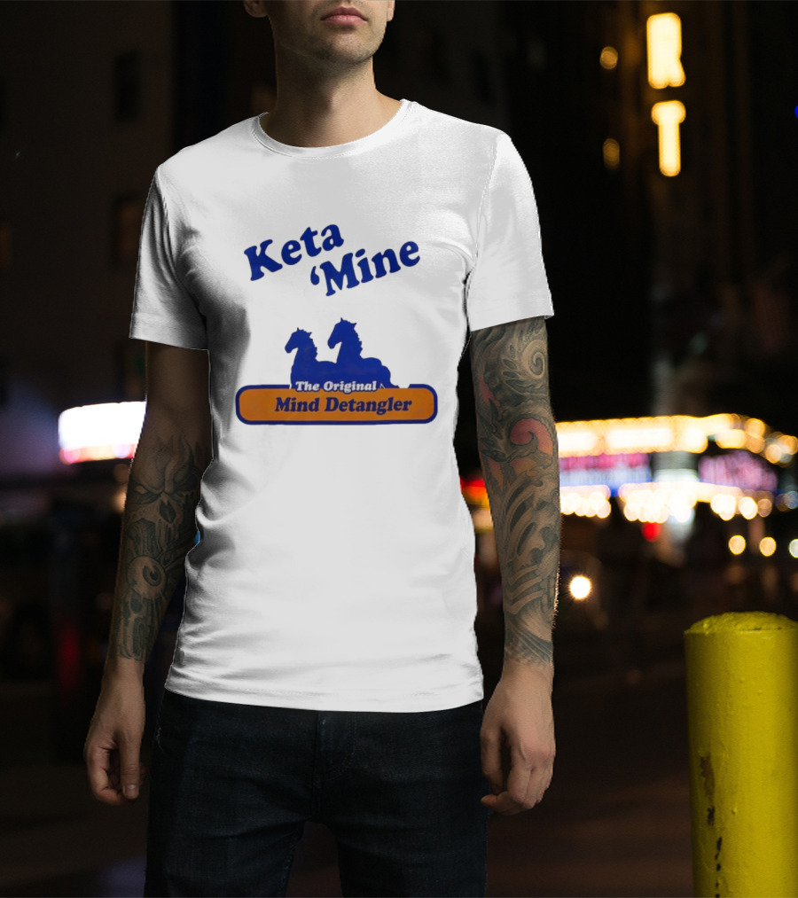 Keta Mine The Original Mind Detangler With Horse T-Shirt