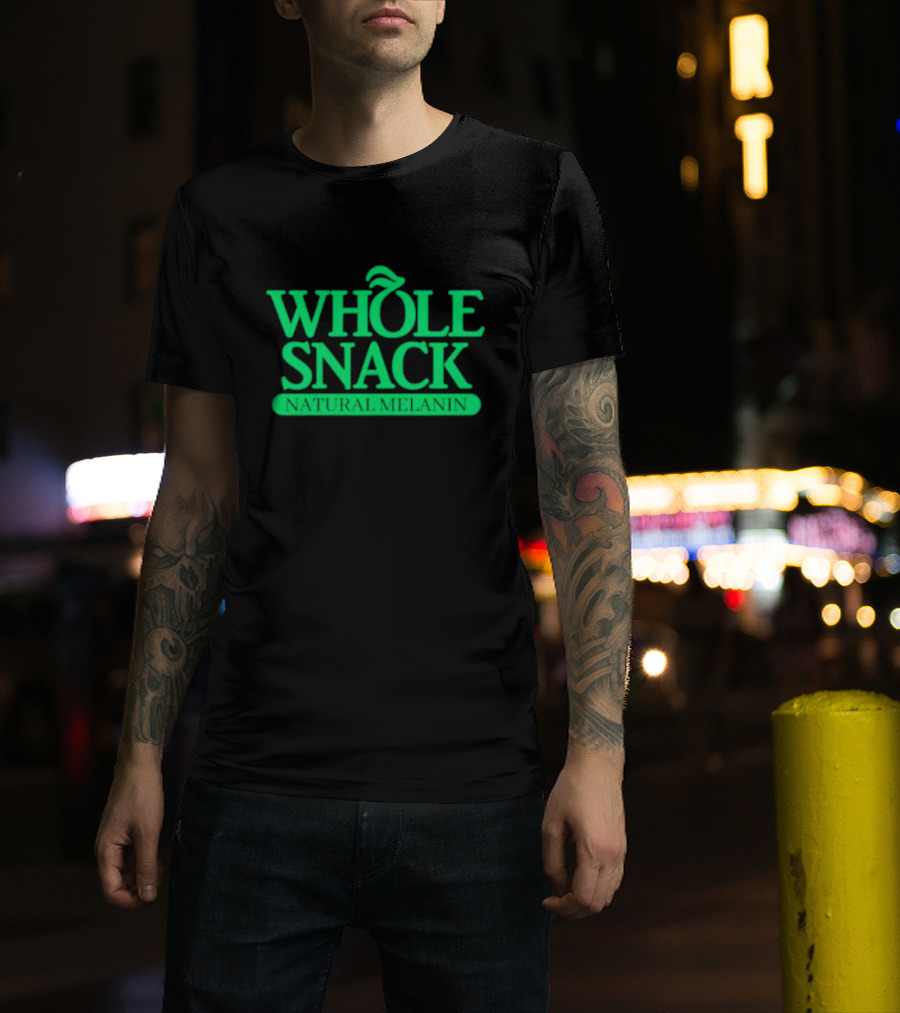 Whole Snack Natural Melanin T-Shirt