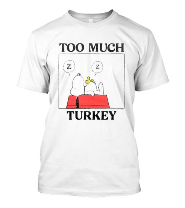 Peanuts Snoopy Woodstock Too Much Turkey ZZZ T-Shirt