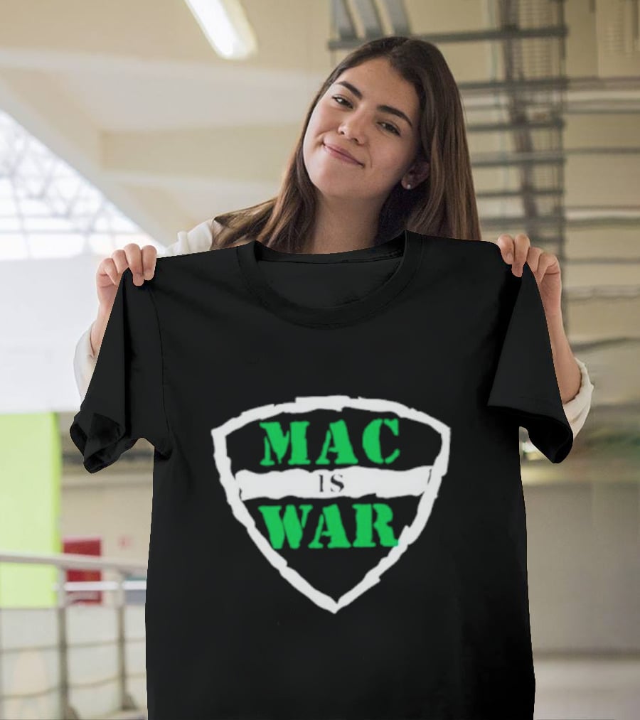 MAC IS WAR T-Shirt