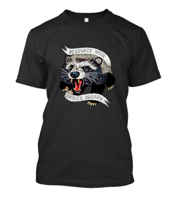 Activate Your Honey Badger Raccoon T-Shirt