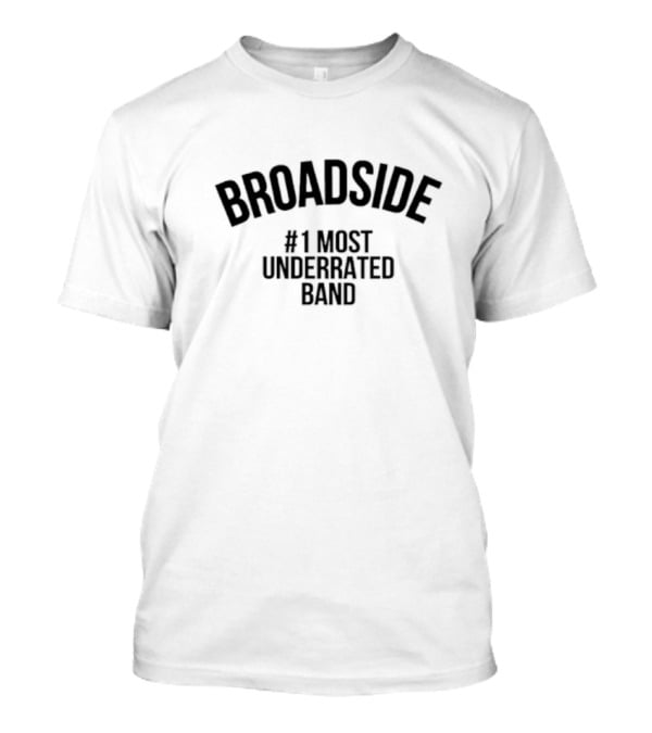 Broadside Number One Most Underrated Band T-Shirt