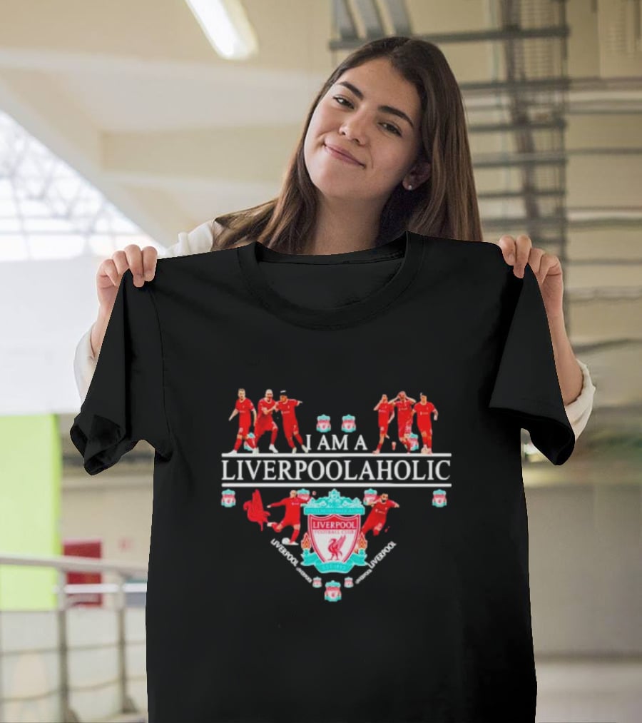 I Am A Liverpoolaholic Liverpool Fc Crest Players Celebration Reds Supporter T-Shirt