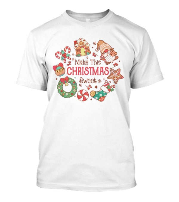 Make This Christmas Sweet Gingerbread House Candy Cane Stocking Wreath T-Shirt