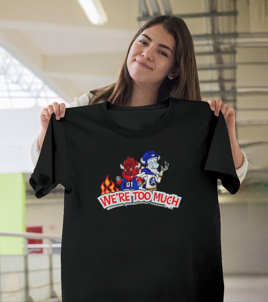Buffalo Bills 101 We're Too Much Hockey Crossover T-Shirt