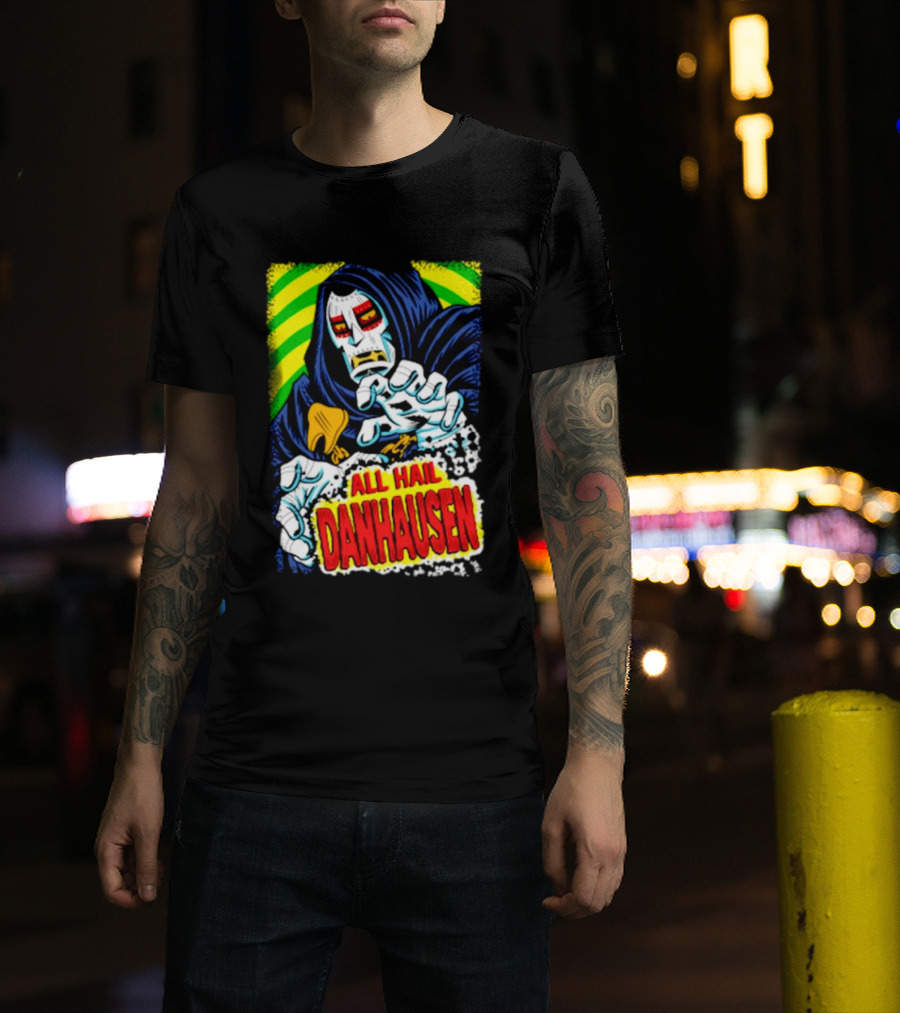All Hail Danhausen Mysterious Comic Style T-Shirt
