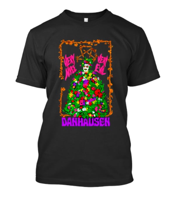 Danhausen Very Nice Very Evil Sommartime Madness Flowers And Skull T-Shirt