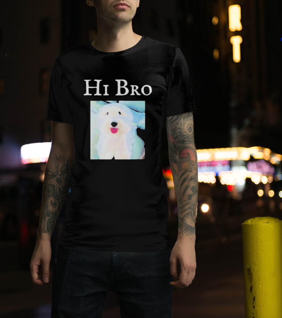 Hi Bro Fluffy Dog Image T-Shirt