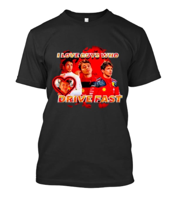 I Love Guys Who Drive Fast Racing Vibes T-Shirt