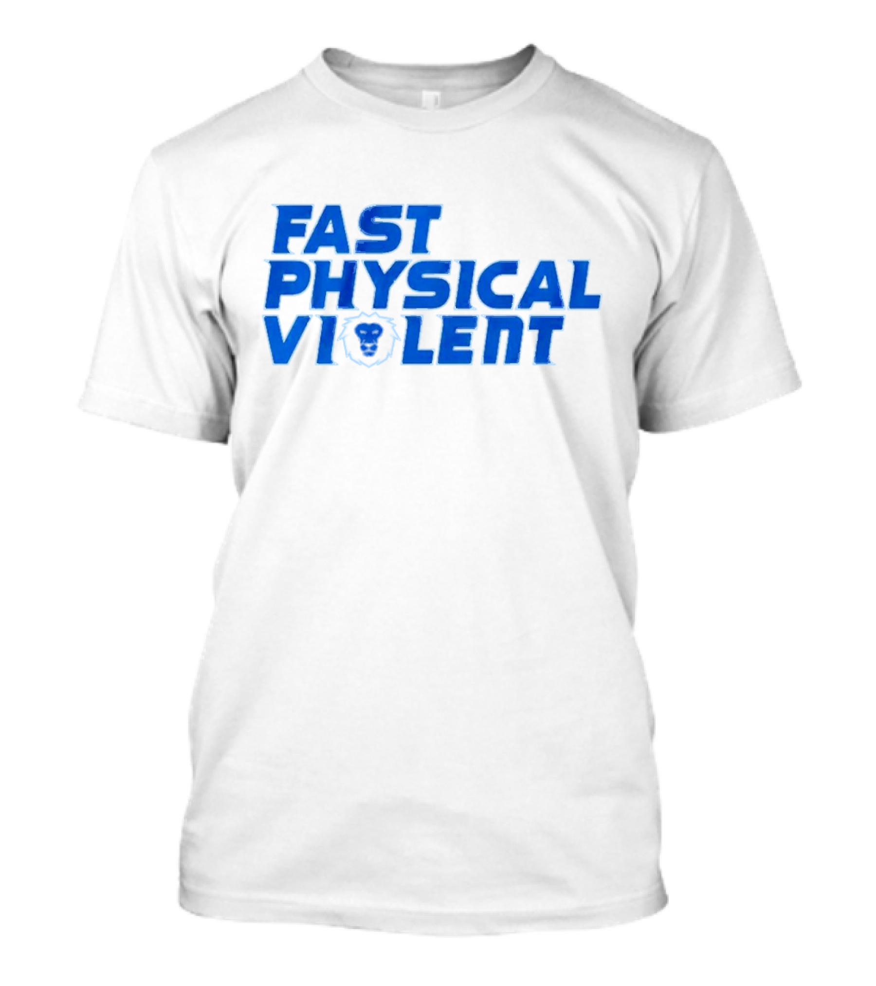 Fast Physical Violent Detroit Lions Blue T-Shirt