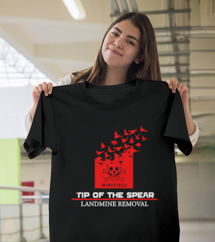 Tip Of The Spear Minefield Landmine Removal T-Shirt