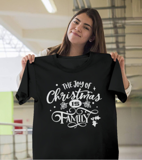 The Joy Of Christmas Is Family Festive Holly And Stars T-Shirt