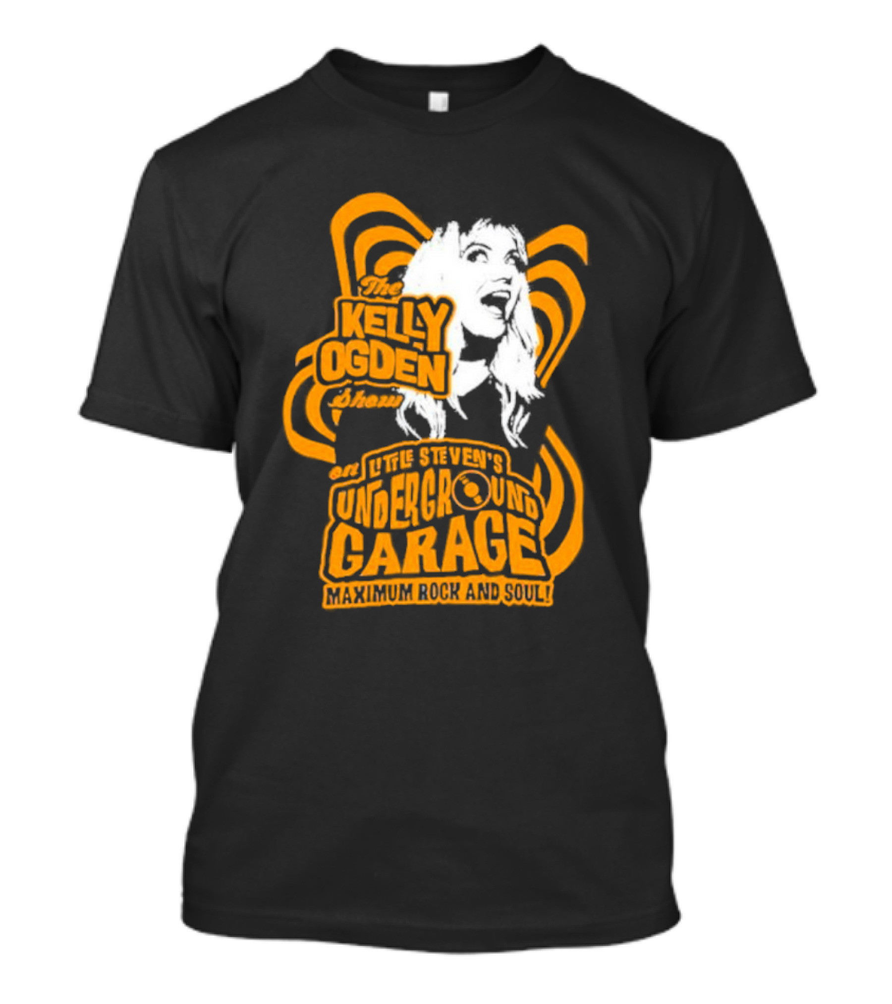 The Kelly Ogden Show On Little Steven's Underground Garage Maximum Rock And Soul T-Shirt