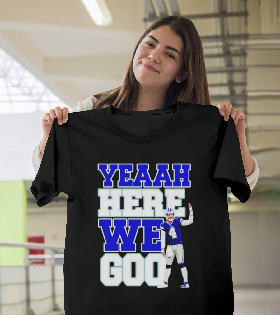 Wee Here Dak Prescott Yeaah Cowboys Go T-Shirt