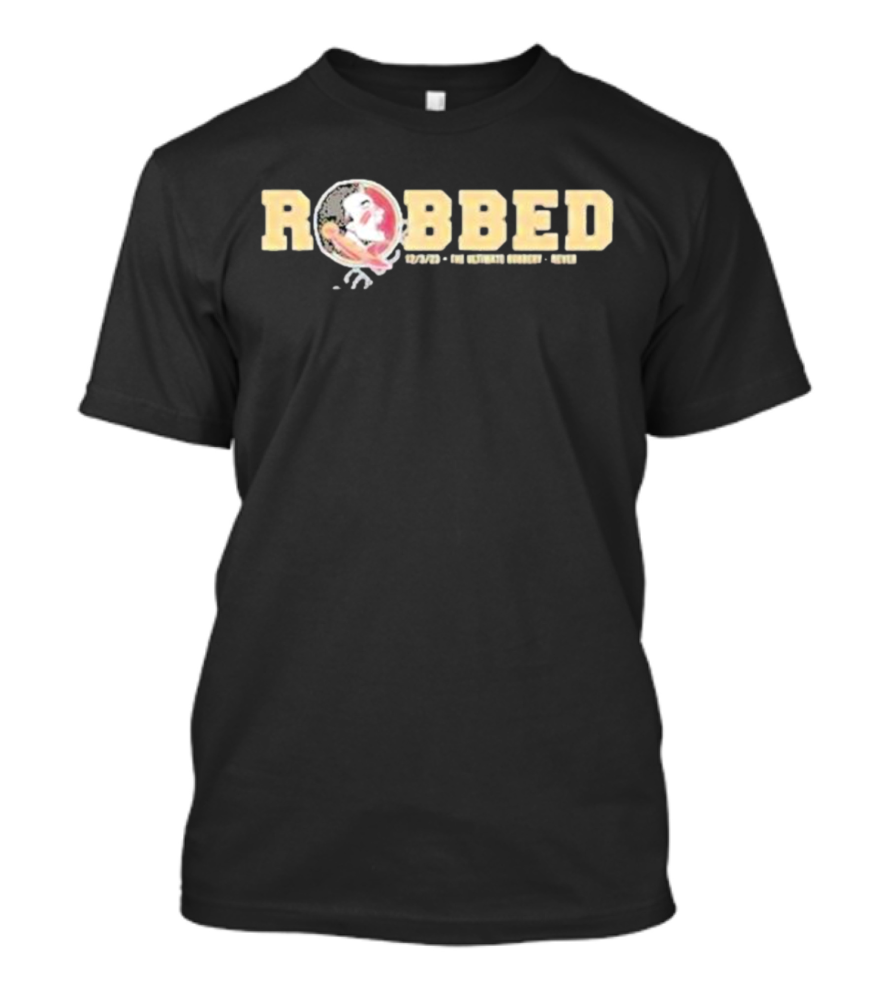 Florida State Seminoles Robbed 12/3/23 Unjust Snubbed Rated T-Shirt