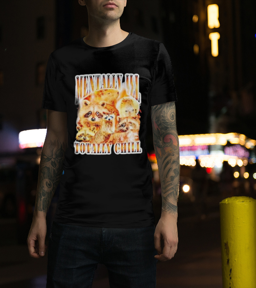 Mentally Ill Totally Chill Raccoon Vintage T-Shirt