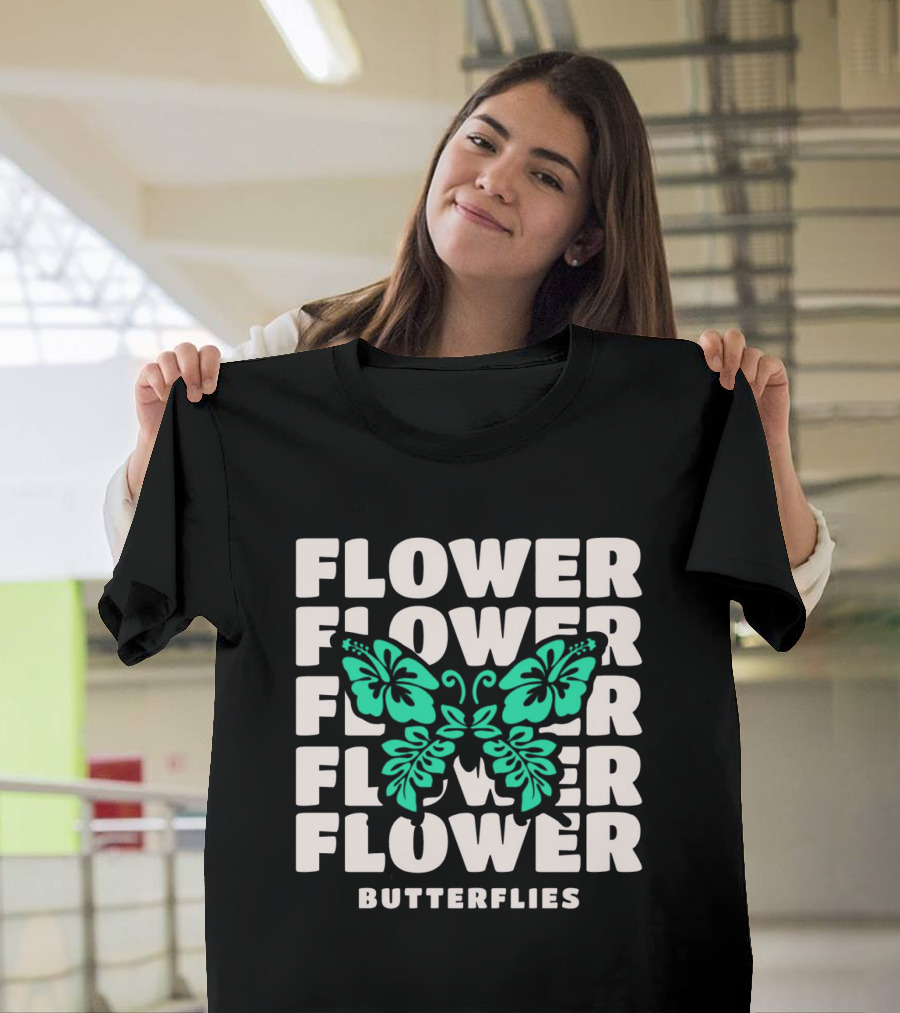 Flower Butterflies Flower Flower Flower Flower Butterflies T-Shirt